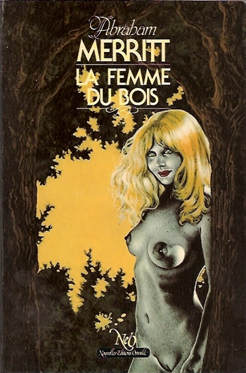 Abraham Merritt - La femme du bois