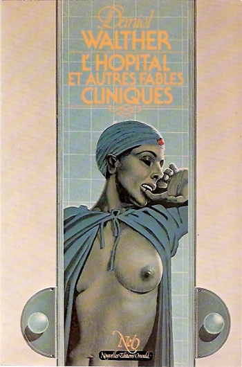 Daniel Walther - L'h�pital et autres fables cliniques