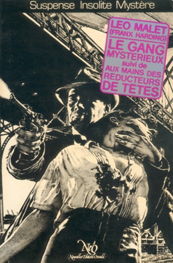 L�o Malet - Le gang myst�rieux / Aux mains des r�ducteurs de t�tes