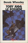 Dennis Wheatley - Toby Judd le poss�d�